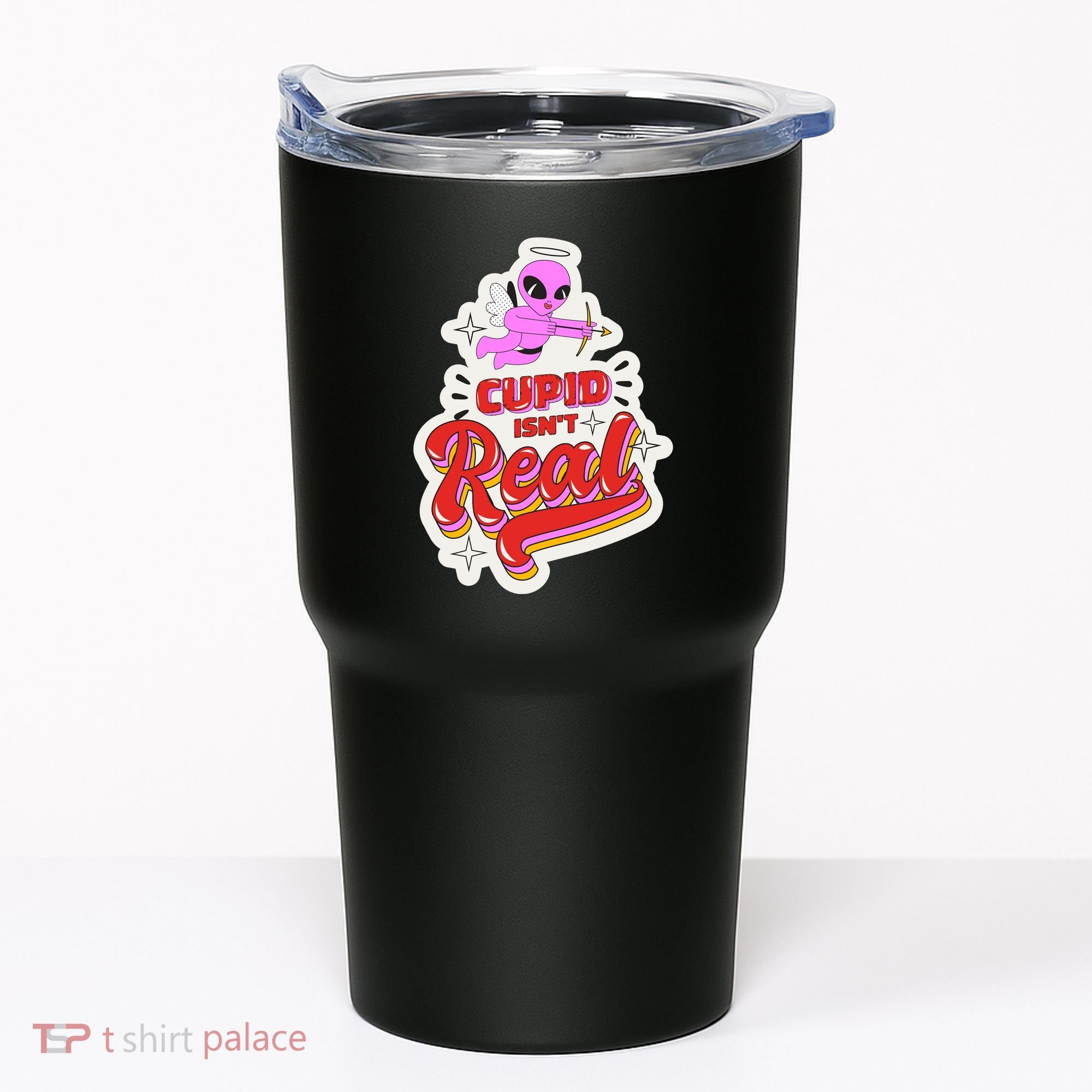 Cupid Isn't Real Funny Valentine's Day Tumbler