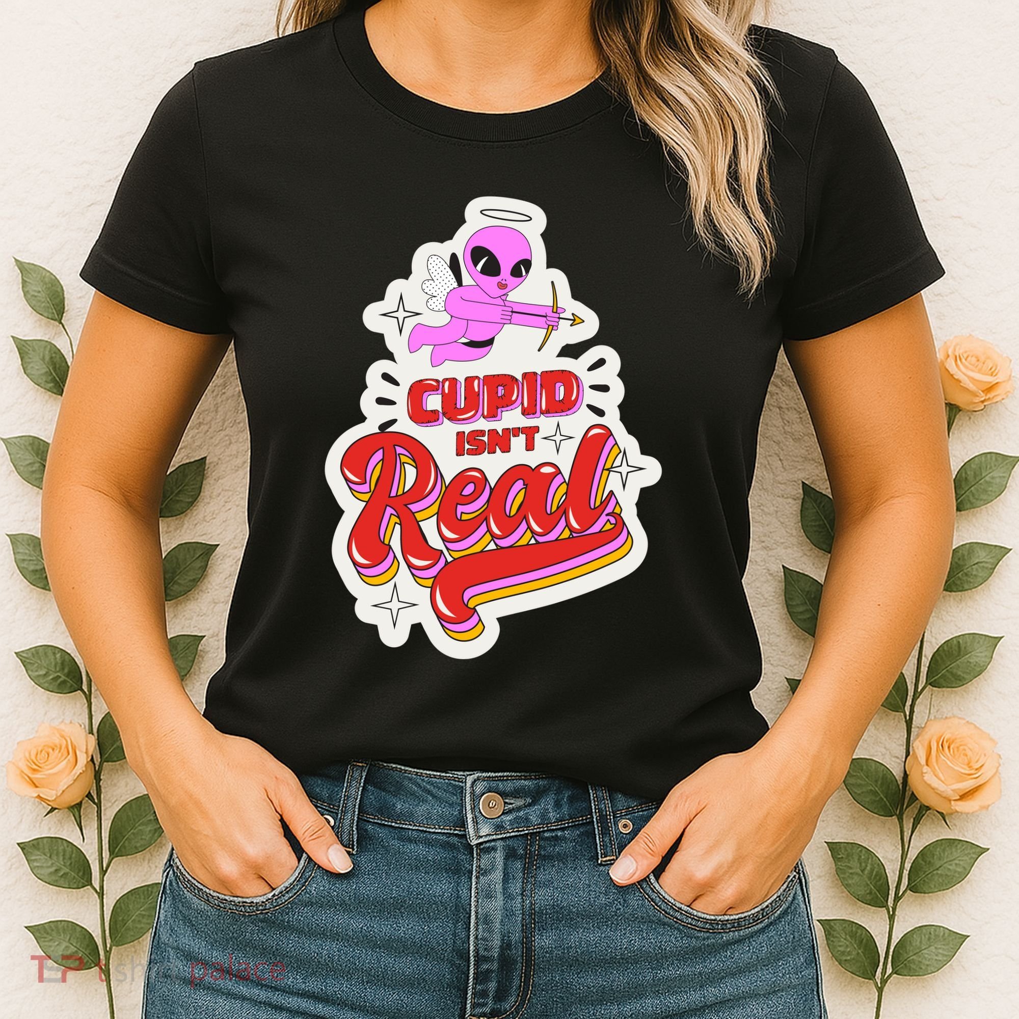 Cupid Isn't Real Funny Valentine's Day Women's T-Shirt