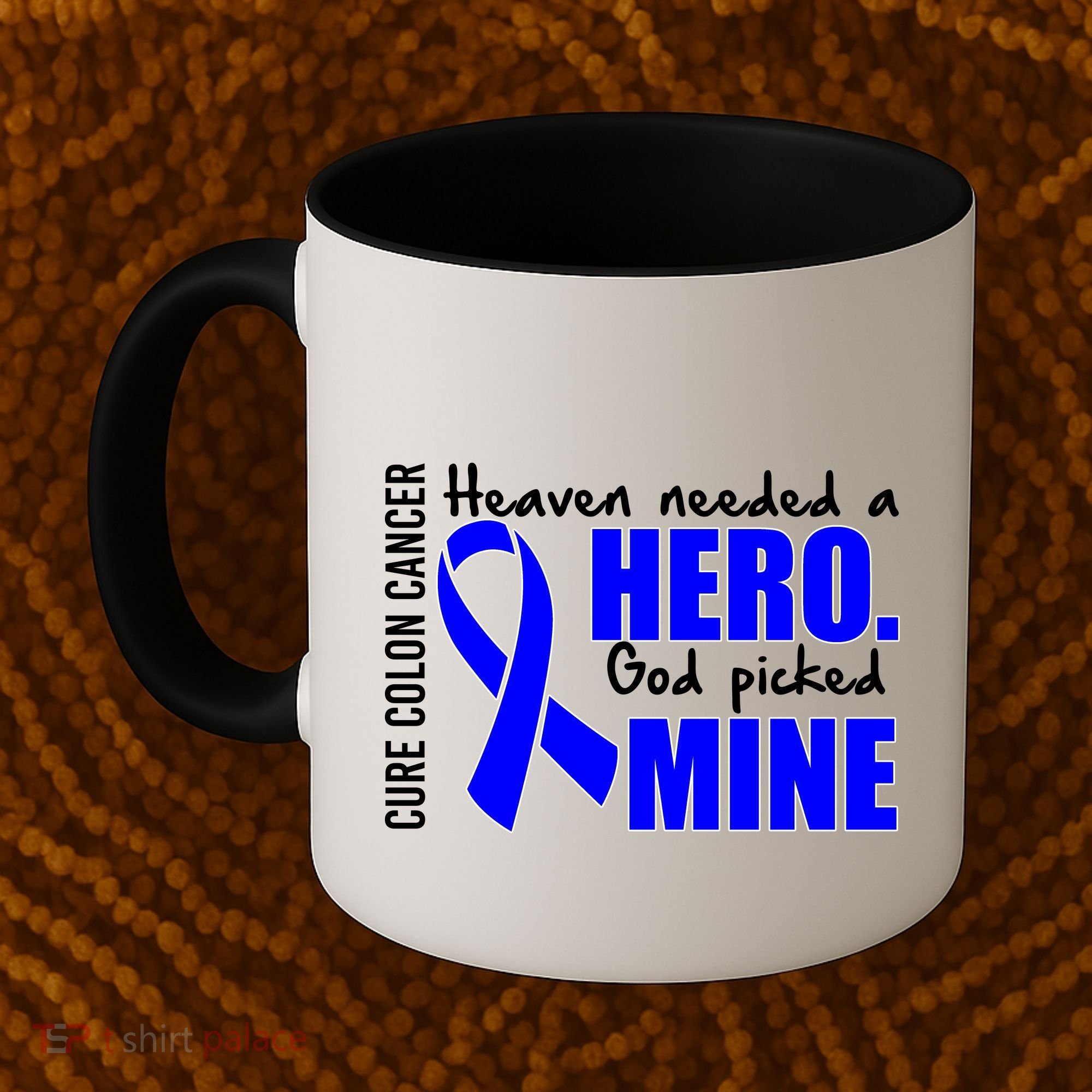 Cure Colon Cancer Heaven Needed A Hero Coffee Mug