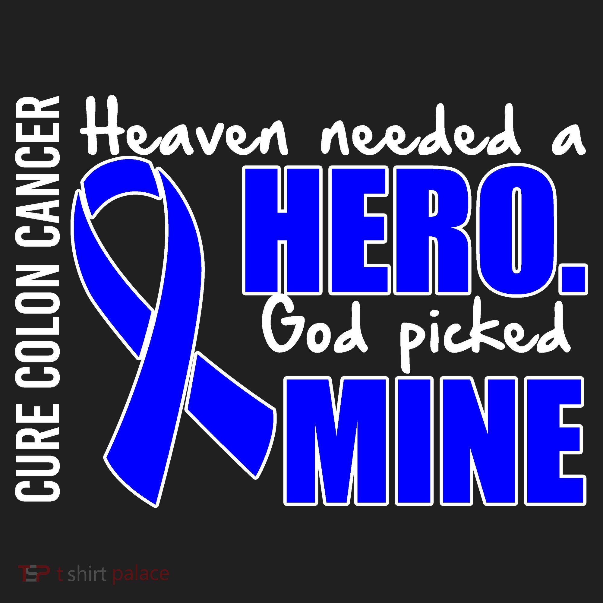 Cure Colon Cancer Heaven Needed A Hero Tumbler