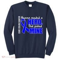 Cure Colon Cancer Heaven Needed A Hero Sweatshirt thumb 0