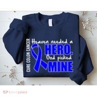 Cure Colon Cancer Heaven Needed A Hero Sweatshirt thumb 2