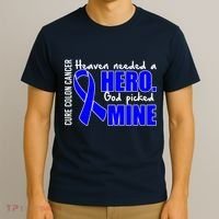 Cure Colon Cancer Heaven Needed A Hero T-Shirt thumb 3