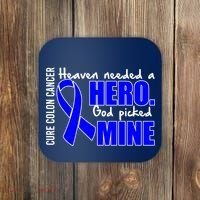 Cure Colon Cancer Heaven Needed A Hero Coaster thumb 0