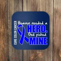 Cure Colon Cancer Heaven Needed A Hero Coaster thumb 0