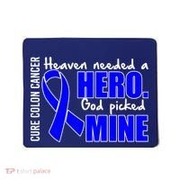 Cure Colon Cancer Heaven Needed A Hero Mousepad thumb 0