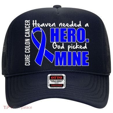 Cure Colon Cancer Heaven Needed A Hero Hat
