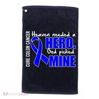 Cure Colon Cancer Heaven Needed A Hero Golf Towel