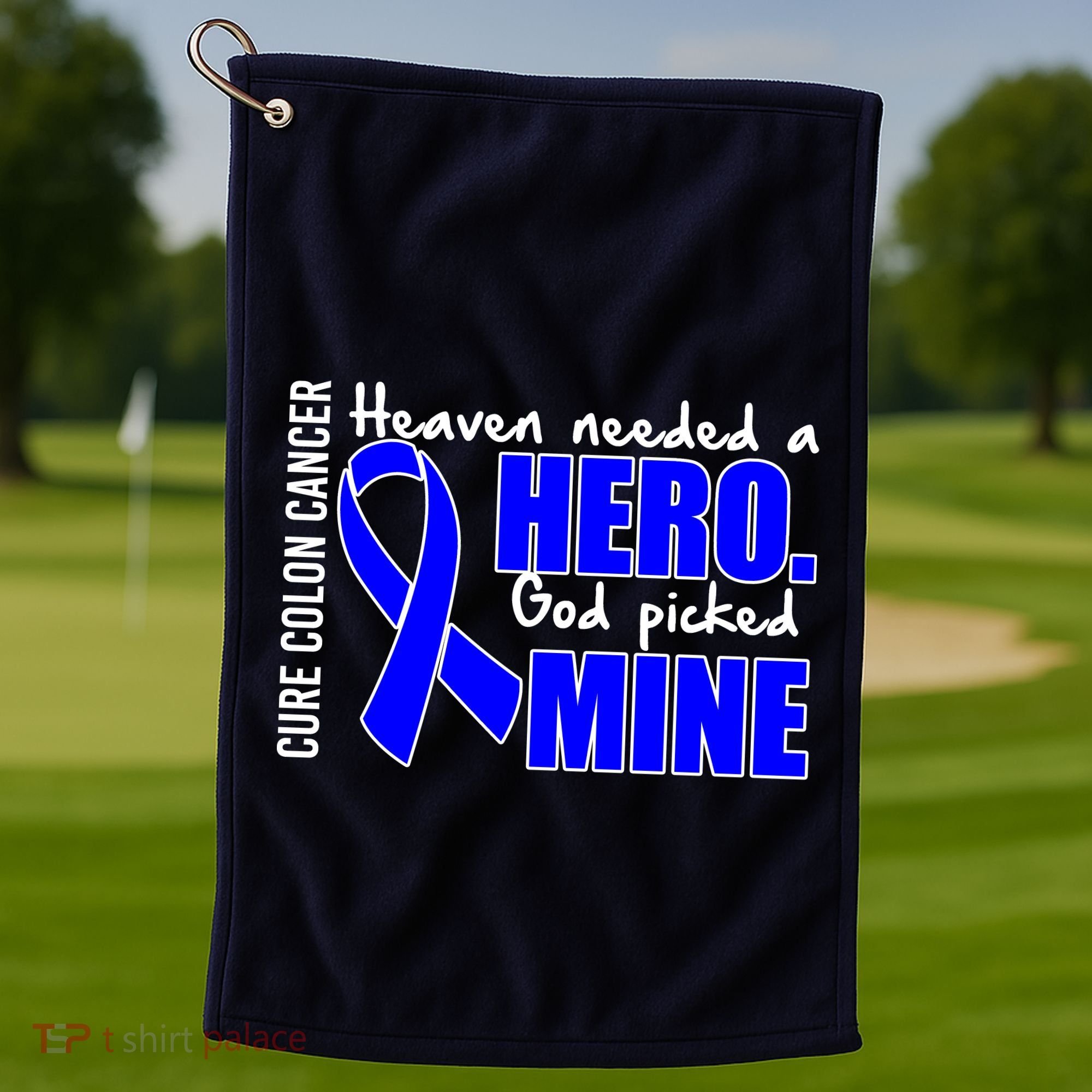 Cure Colon Cancer Heaven Needed A Hero Golf Towel