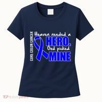 Cure Colon Cancer Heaven Needed A Hero Women's T-Shirt thumb 0