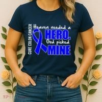 Cure Colon Cancer Heaven Needed A Hero Women's T-Shirt thumb 2