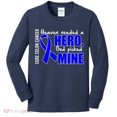 Cure Colon Cancer Heaven Needed A Hero Kids Long Sleeve Shirt