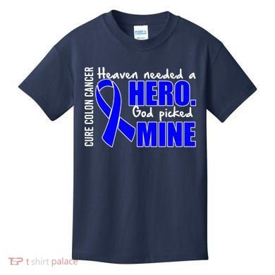 Cure Colon Cancer Heaven Needed A Hero Kids T-Shirt