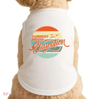 Current Mood Staycation  Doggie Tank