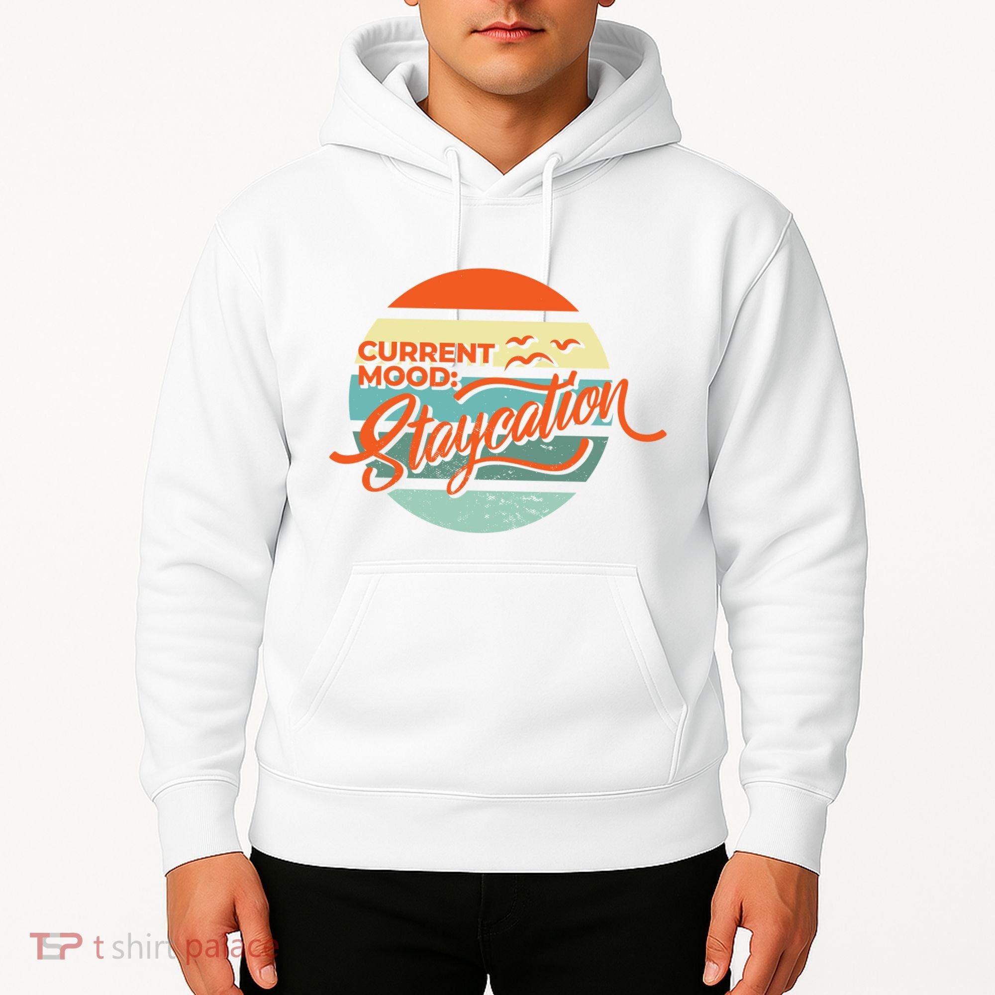Current Mood Staycation  Hoodie