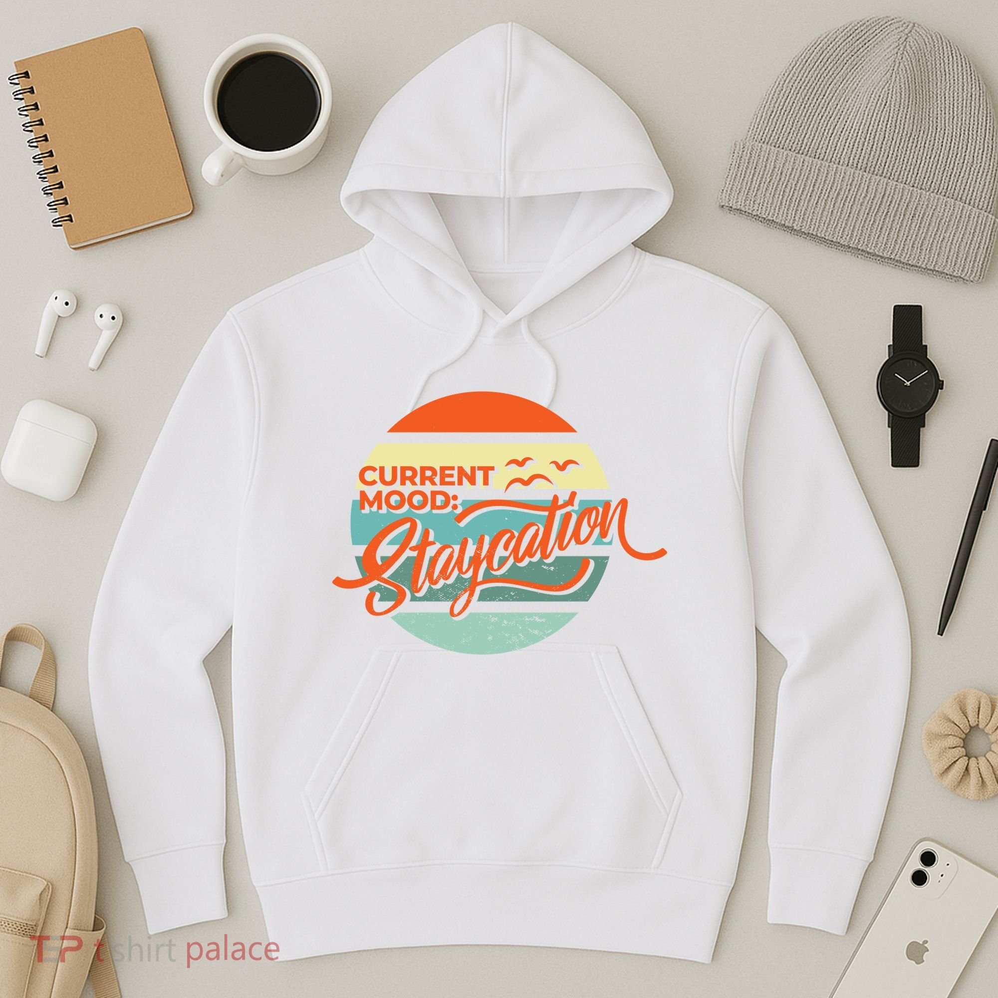Current Mood Staycation  Hoodie