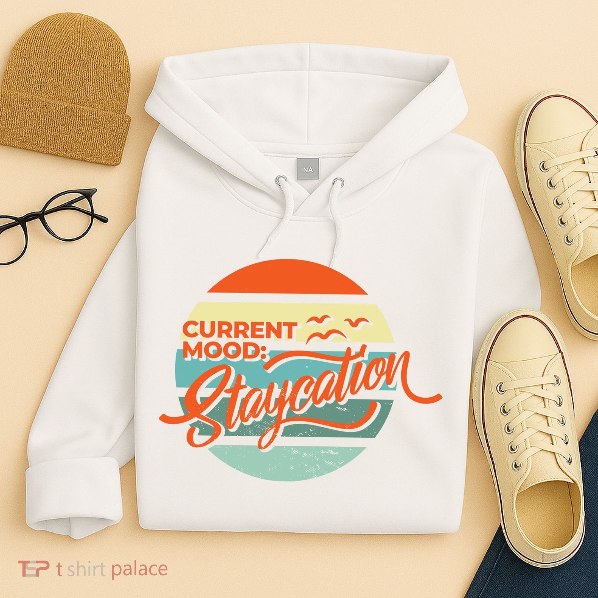 Current Mood Staycation  Hoodie