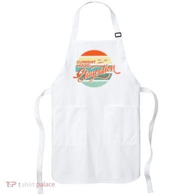 Current Mood Staycation  Apron