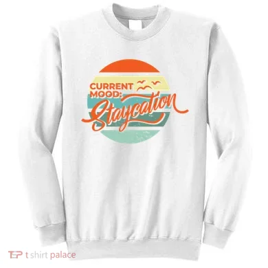 Current Mood Staycation Sweatshirt