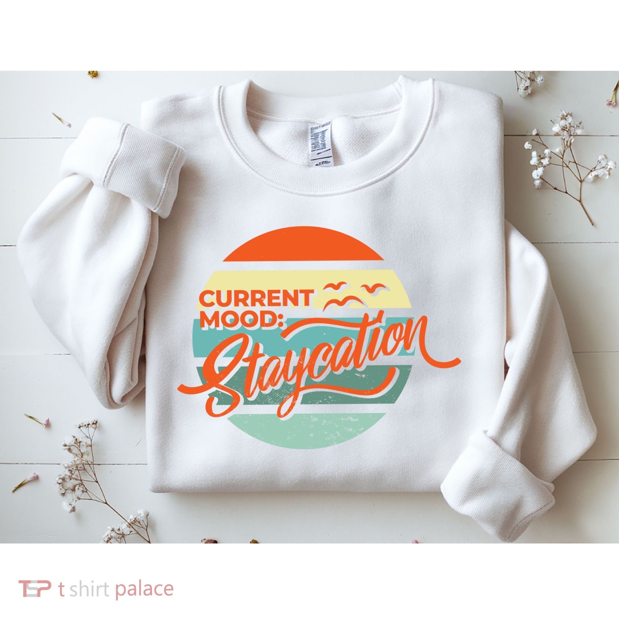 Current Mood Staycation  Sweatshirt