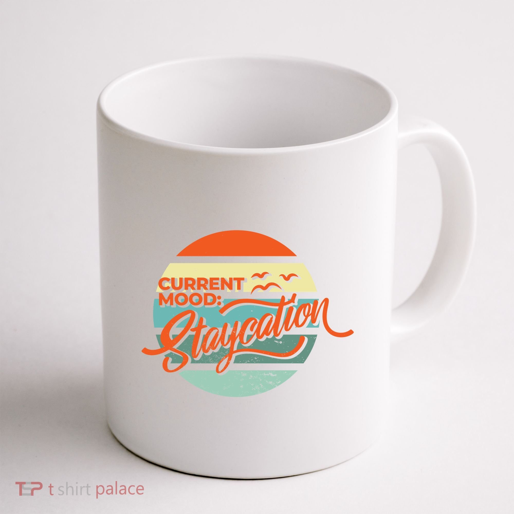 Current Mood Staycation  Coffee Mug