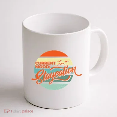 Current Mood Staycation  Coffee Mug back