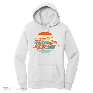 Current Mood Staycation  Women's Hoodie