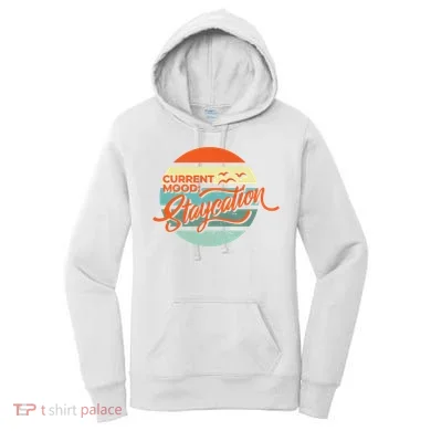 Current Mood Staycation  Women's Hoodie