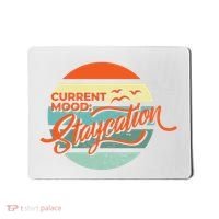 Current Mood Staycation  Mousepad thumb 0
