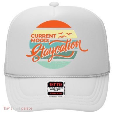 Current Mood Staycation  Hat