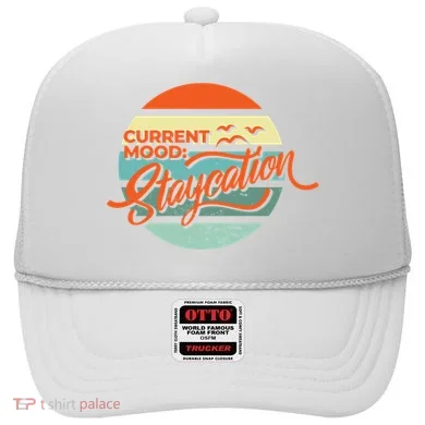 Current Mood Staycation  Hat