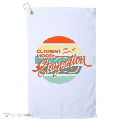 Current Mood Staycation  Golf Towel