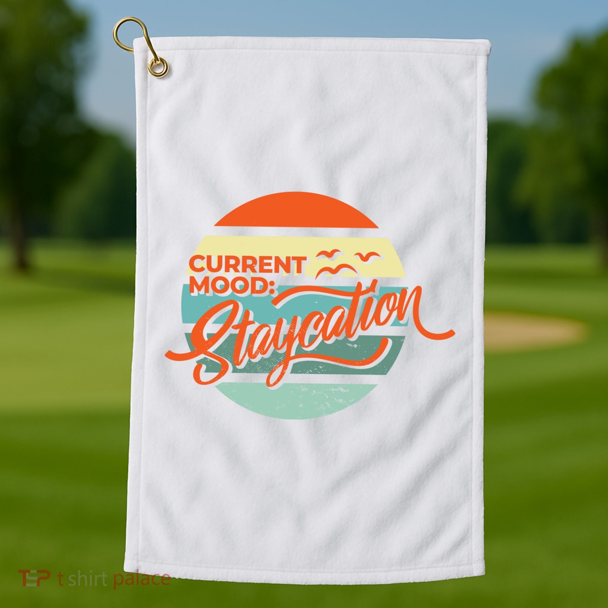 Current Mood Staycation  Golf Towel