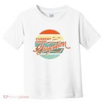 Current Mood Staycation  Toddler T-Shirt thumb 0