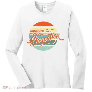 Current Mood Staycation  Women's Long Sleeve Shirt