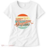 Current Mood Staycation  Women's T-Shirt thumb 0