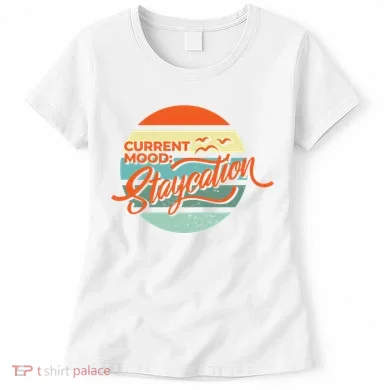 Current Mood Staycation Women's T-Shirt