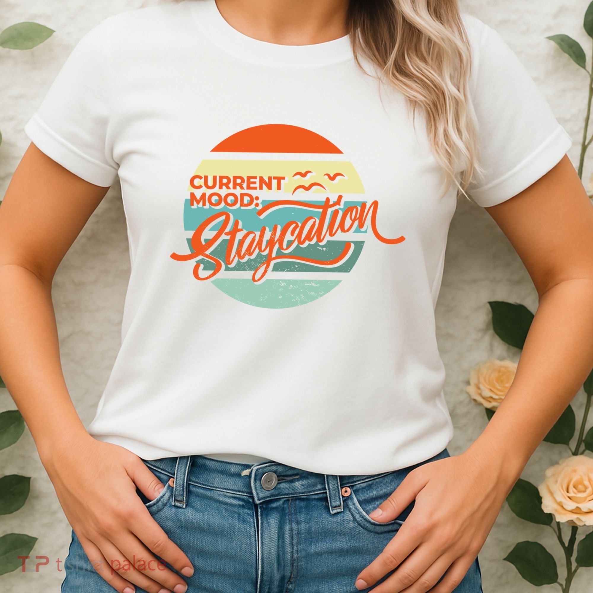 Current Mood Staycation  Women's T-Shirt