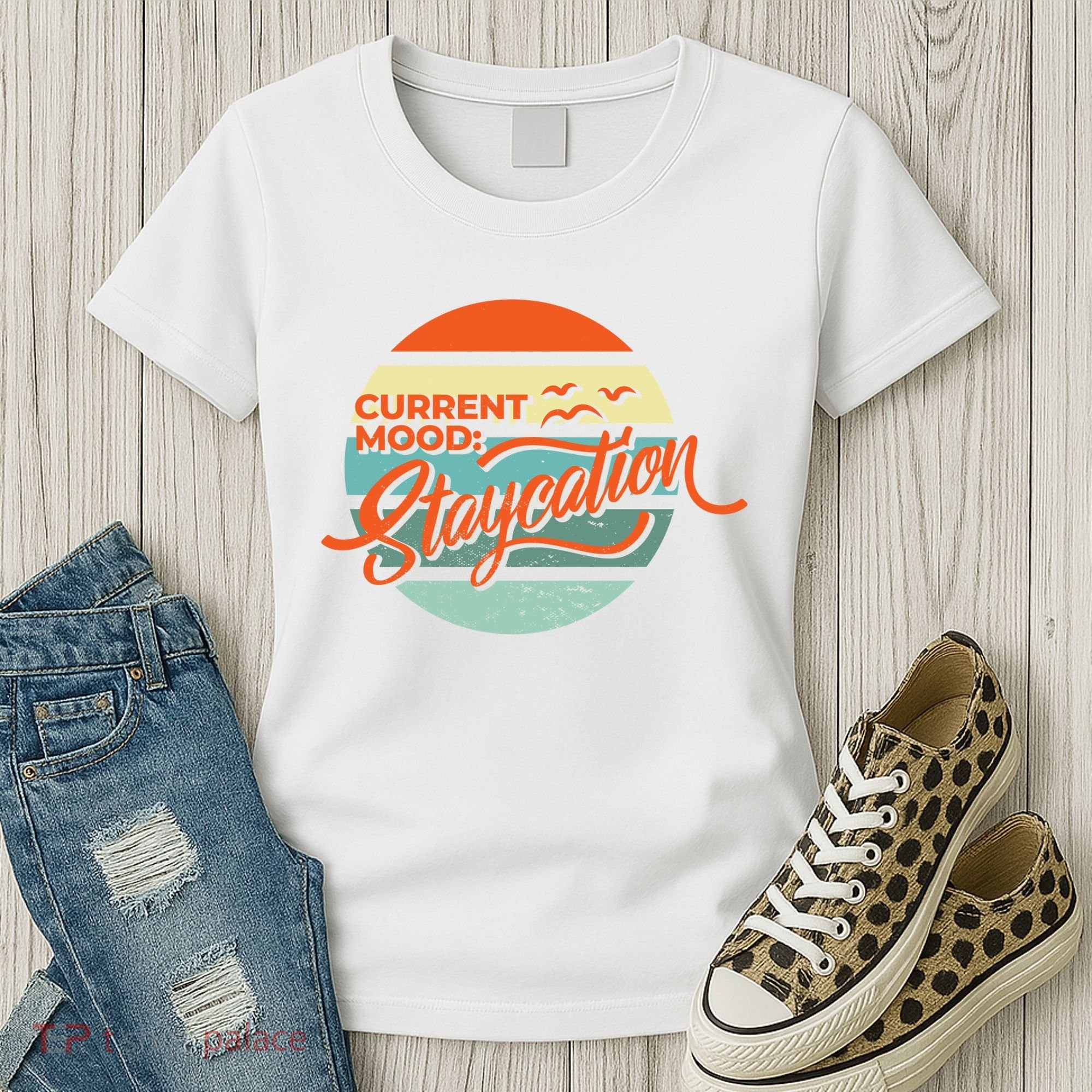 Current Mood Staycation  Women's T-Shirt