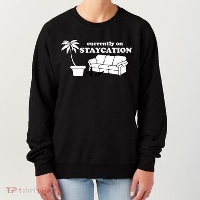 Currently On Staycation Funny Vacation Women's Sweatshirt