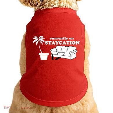 Currently On Staycation Funny Vacation Doggie Tank