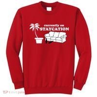 Currently On Staycation Funny Vacation Sweatshirt thumb 0