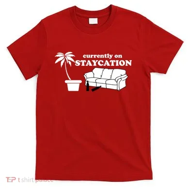 Currently On Staycation Funny Vacation T-Shirt
