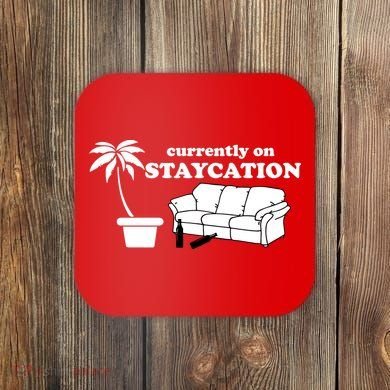 Currently On Staycation Funny Vacation Coaster