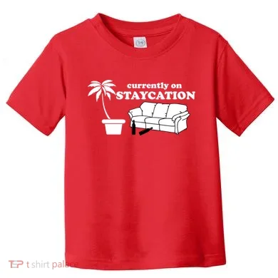 Currently On Staycation Funny Vacation Toddler T-Shirt