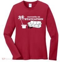 Currently On Staycation Funny Vacation Women's Long Sleeve Shirt thumb 0