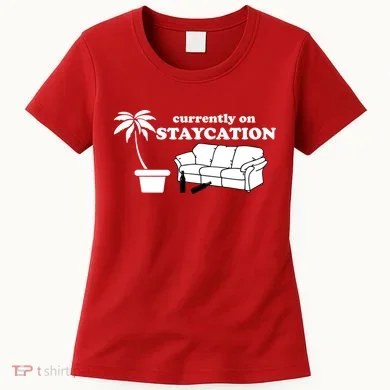 Currently On Staycation Funny Vacation Women's T-Shirt