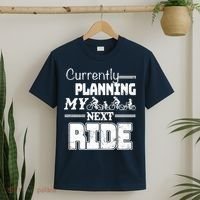 Currently Planning My Next Ride T-Shirt thumb 2
