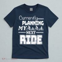 Currently Planning My Next Ride T-Shirt thumb 5