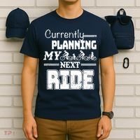 Currently Planning My Next Ride T-Shirt thumb 6
